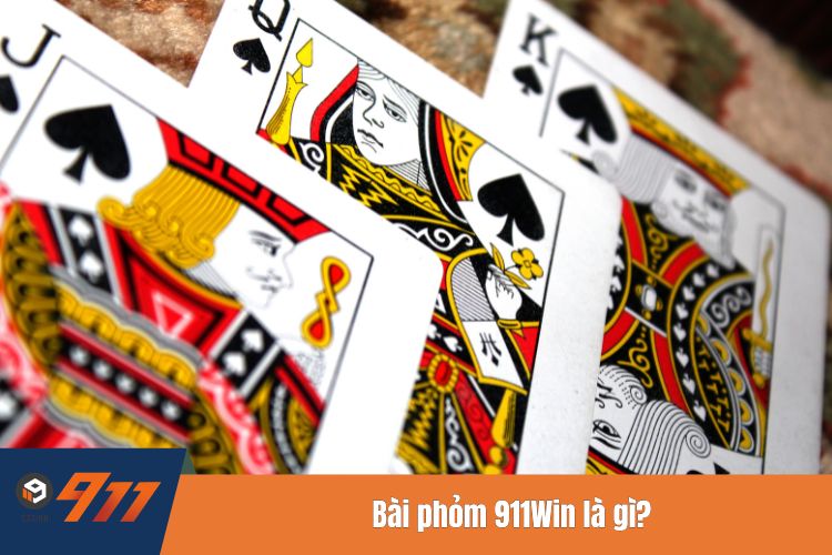 Bài phỏm 911Win là gì?