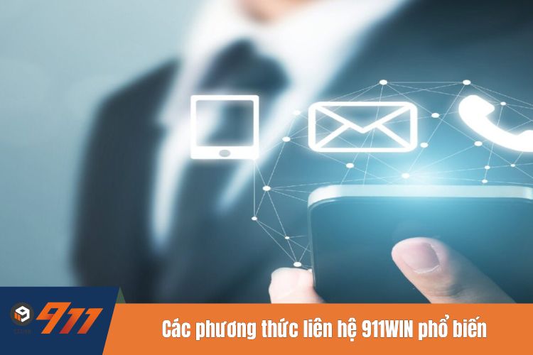 Các phương thức liên hệ 911WIN phổ biến