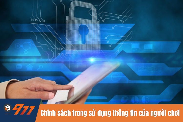 Chính sách trong sử dụng thông tin của người chơi 911Wi