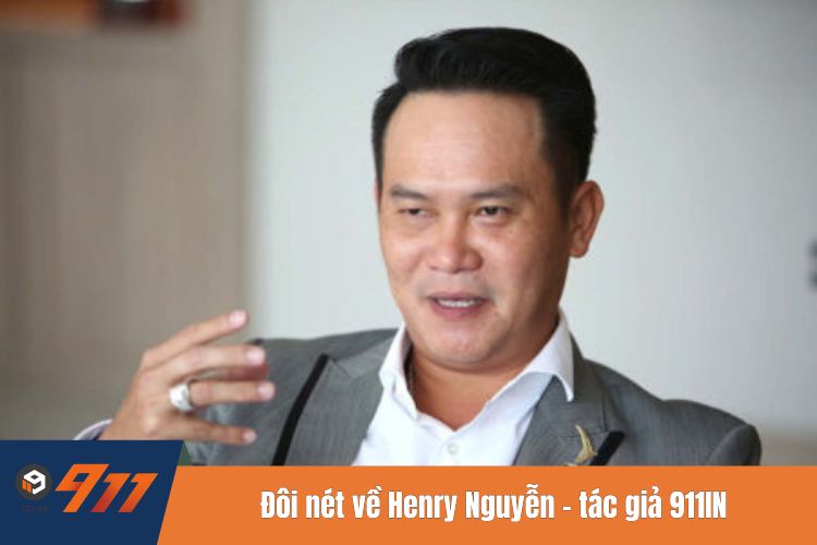 Đôi nét về Henry Nguyễn -  tác giả 911WIN