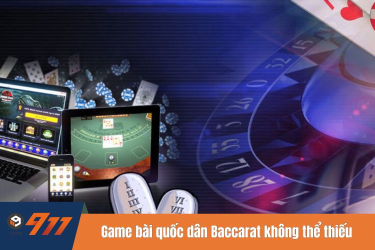 Game bài quốc dân Baccarat không thể thiếu