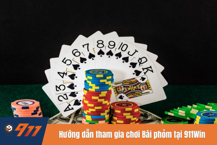 Hướng dẫn tham gia chơi Bài phỏm tại 911Win