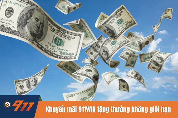 Khuyến mãi 911WIN tặng thưởng không giới hạn