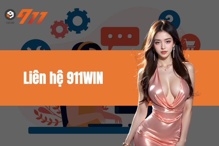 Liên hệ 911WIN, giải đáp thắc mắc cá cược nhanh chóng