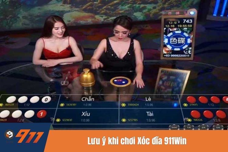 Lưu ý khi chơi Xóc đĩa 911Win