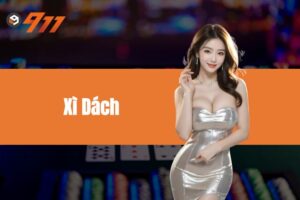 Xì dách 911Win - Sân chơi đẳng cấp, mẹo hay liền tay